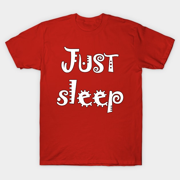 just sleep T-Shirt by sarahnash